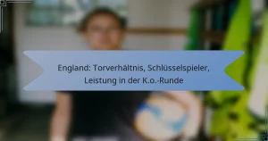 England: Torverhältnis, Schlüsselspieler, Leistung in der K.o.-Runde